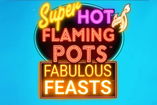 Super Hot Flaming Pots Fabulous Feasts