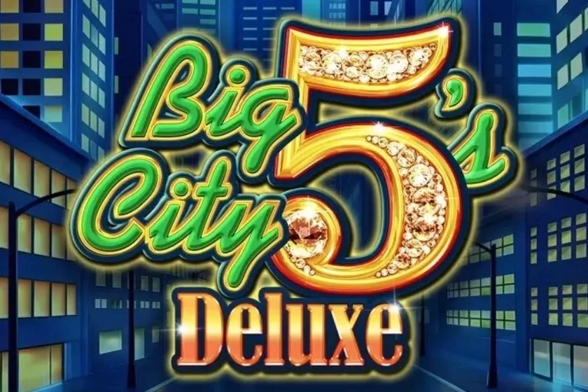 Big City 5's Deluxe
